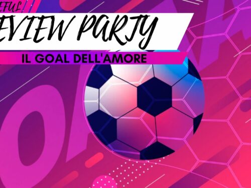 REVIEW PARTY: IL GOAL DELL’AMORE